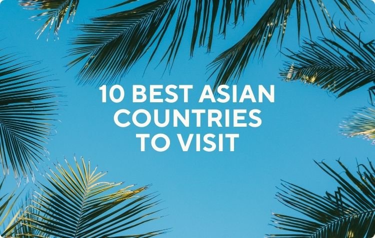 Best Asian Countries to Visit